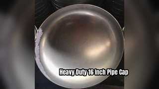 ASME B16.9 Stainless Steel 16 Inch Sch120 Pipe Cap