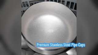 Durable ASTM A403 WP304 Stainless Steel Pipe Caps