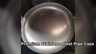 Premium Stainless Steel Pipe Caps ASME B6  Quality