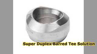 Super Duplex Steel Barred Tee 6 Inch SCH80 ASME B6 